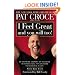 I Feel Great and You Will Too!: An Inspiring Journey of Success with Practical Tips on How to Score Big in Life