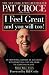 I Feel Great and You Will Too!: An Inspiring Journey of Success with Practical Tips on How to Score Big in Life