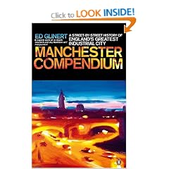 The Manchester Compendium: A Street-by-street History of England's Greatest Industrial City