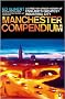The Manchester Compendium: A Street-by-Street History of England's Greatest Industrial City