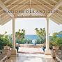 Maisons des Antilles : Un art de vivre d'hier et d'aujourd'hui