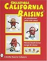 Collectible California Raisins: An Unauthorized Guide With Values (Schiffer Book for Collectors)