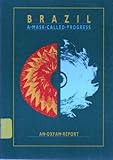 Brazil : a mask called progress