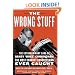 The Wrong Stuff: The Extraordinary Saga of Randy "Duke" Cunningham, the Most Corrupt Congressman Ever Caught