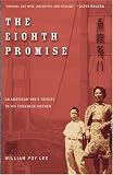 The Eighth Promise: An American Son's Tribute to His Toisanese Mother