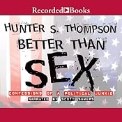 Better than Sex | [Hunter S. Thompson]