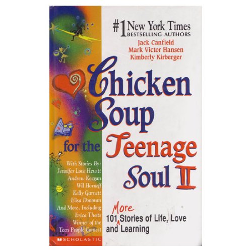 chicken soup for the teenage soul ii 101 more stories of life love and learning