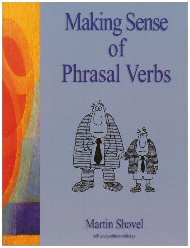 Making Sense of Phrasal Verbs: With Key
