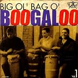 Vol. 1-Big Ol Bag O Boogaloo
