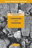 Corporations and Citizenship (Business, Value Creation, and Society)