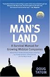 No Man's Land: What to Do When Your Company Is Too Big to Be Small but Too Small to Be Big