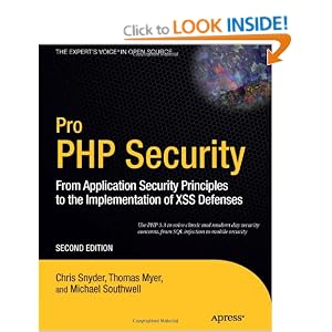 Pro PHP Security: From Application Security Principles to the Implementation of XSS Defenses 2nd Edition (Expert's Voice in Open Source)