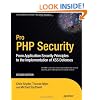 Pro PHP Security: From Application Security Principles to the Implementation of XSS Defenses (Expert's Voice in Open Source)