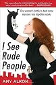 I See Rude People: One woman's battle to beat some manners into impolite society