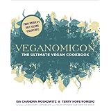 Veganomicon: The Ultimate Vegan Cookbook