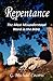 Repentance: The Most Misunderstood Word in the Bible