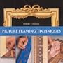 The Encyclopedia of Picture Framing Techniques: A Comprehensive Visual Guide to Traditional and Contemporary Techniques