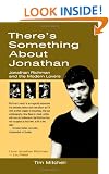 There's Something About Jonathan : Jonathan Richman and the Modern Lovers
