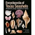 Encyclopedia of Texas Seashells: Identification, Ecology, Distribution, and History (Harte Research Institute for Gulf of Mexico Studies Series)