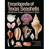 Encyclopedia of Texas Seashells: Identification, Ecology, Distribution, and History (Harte Research Institute for Gulf of Mexico Studies Series)