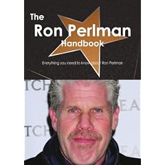 The Ron Perlman Handbook - Everything You Need to Know about Ron Perlman