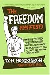 The Freedom Manifesto: How to Free Yourself from Anxiety, Fear, Mortgages, Money, Guilt, Debt, Government, Boredom, Supermarkets, Bills, Melancholy, Pain, Depression, and Waste