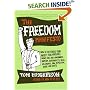 The Freedom Manifesto: How to Free Yourself from Anxiety, Fear, Mortgages, Money, Guilt, Debt, Government, Boredom, Supermarkets, Bills, Melancholy, Pain, Depression, Work, and Waste