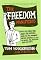 The Freedom Manifesto: How to Free Yourself from Anxiety, Fear, Mortgages, Money, Guilt, Debt, Government, Boredom, Supermarkets, Bills, Melancholy, Pain, Depression, Work, and Waste