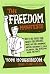 The Freedom Manifesto: How to Free Yourself from Anxiety, Fear, Mortgages, Money, Guilt, Debt, Government, Boredom, Supermarkets, Bills, Melancholy, Pain, Depression, and Waste