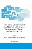 The Early Universe and the Cosmic Microwave Background: Theory and Observations (Nato Science Series II: (closed))