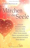 Produkt-Bild: M&auml;rchen f&uuml;r die Seele: Goldi. Teufelchen. Engelchen. Der Heiler. Der Holunder. Drachenm&auml;dchen. Der K&ouml;nigssohn. Der Krebs - (alte Ausgabe): Goldi. ... Der K&ouml;nigssohn. Die M&auml;rchentante. Der Krebs