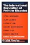 International Regulation of Frontier Disputes (Study in International Order)