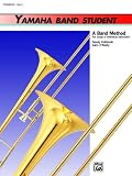 More details of book titled: Yamaha Band Student Trombone, Book 1