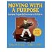 Moving With A Purpose (Paperback Book)