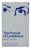 The pursuit of loneliness : American culture at the breaking point