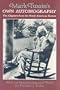 Mark Twain's Own Autobiography: The Chapters from the North American Review (Wisconsin Studies in Autobiography)