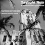 Catherine Corman: Daylight Noir