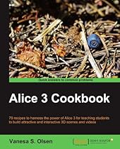 Alice 3 Cookbook Alice 3 Cookbook