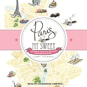 Paris, My Sweet: A Year in the City of Light (and Dark Chocolate) | [Amy Thomas]