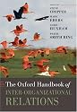 The Oxford Handbook of Inter-Organizational Relations (Oxford Handbooks in Business and Management C)