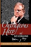 Outrageous Hero The B.T. Collins Story