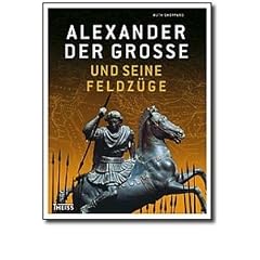 Alexander der Gro�e und seine Feldz�ge