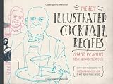 The Best Illustrated Cocktail Recipes: Created by Artists from Around the World (Volume 1)