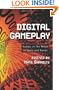 Digital Gameplay: Essays on the Nexus of Game and Gamer