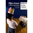 Hijos tiranos o d�biles dependientes