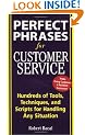 Perfect Phrases for Customer Service: Hundreds of Tools, Techniques, and Scripts for Handling Any Situation (Perfect Phrases Series)