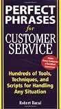 Cover of Perfect Phrases for Customer Service by Robert Bacal 007144453X