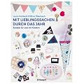 Mit Lieblingssachen durch das Jahr: Basteln f�r und mit Kindern