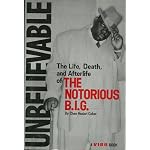 Unbelievable, Life, Death and Afterlife of the Notorious B.I.G. book cover