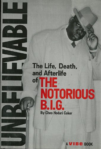 Unbelievable, Life, Death and Afterlife of the Notorious B.I.G.